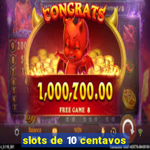 slots de 10 centavos